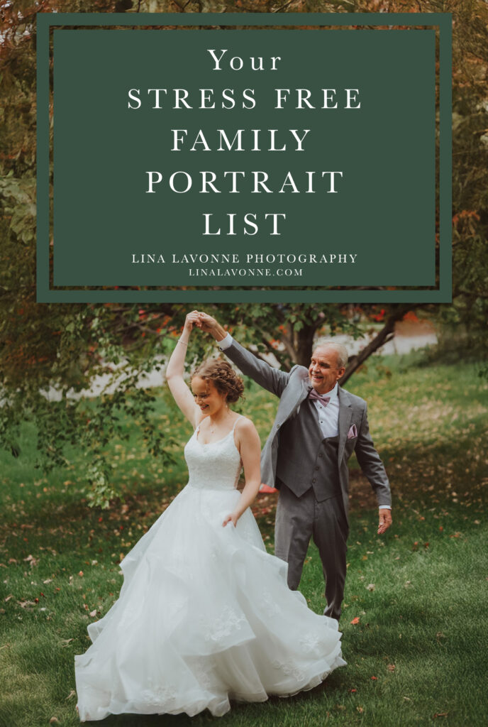 bride and father dancing on wedding day in traverse city with text "your stress free family portrait list" and "lina lavonne photography. linalavonne.com" underneath